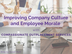 Improving Company Culture and Employee Morale with Compassionate Outplacement Services